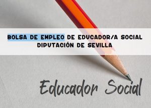 bolsa de empleo Educador Social Diputación de Sevilla