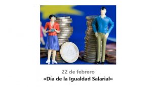 22 de febrero «Día de la Igualdad Salarial»