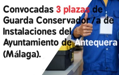 Convocadas 3 plazas de Guarda Conservador/a de Instalaciones del Ayuntamiento de Antequera (Málaga)